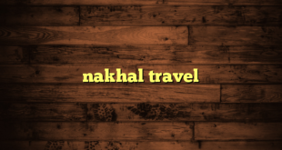 nakhal travel