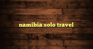 namibia solo travel