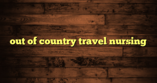 out of country travel nursing