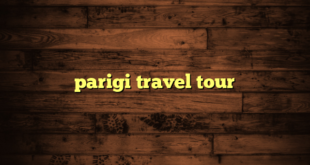 parigi travel tour