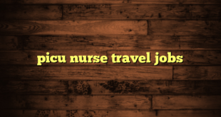 picu nurse travel jobs