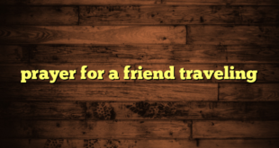 prayer for a friend traveling