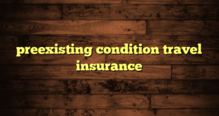 preexisting condition travel insurance