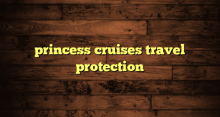 princess cruises travel protection