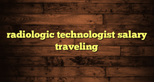 radiologic technologist salary traveling