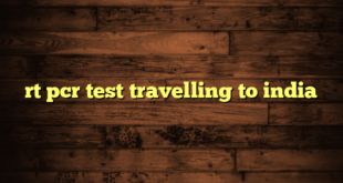 rt pcr test travelling to india