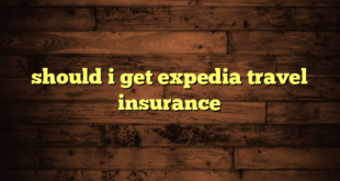 should i get expedia travel insurance