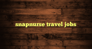 snapnurse travel jobs