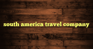 south america travel company