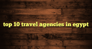 top 10 travel agencies in egypt