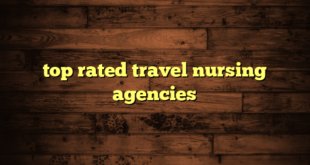 top rated travel nursing agencies