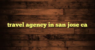 travel agency in san jose ca