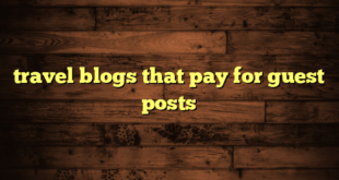 travel blogs that pay for guest posts