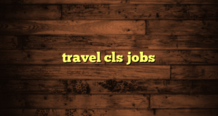 travel cls jobs