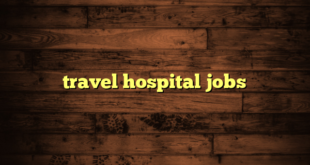 travel hospital jobs