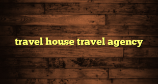 travel house travel agency