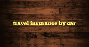 travel insurance by car