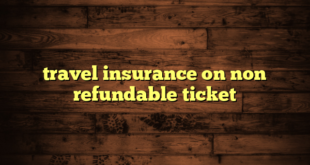 travel insurance on non refundable ticket