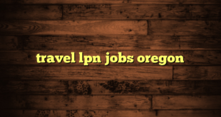 travel lpn jobs oregon