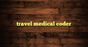 travel medical coder