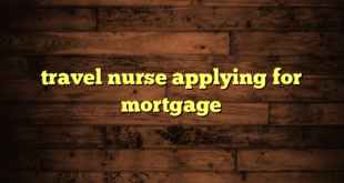 travel nurse applying for mortgage