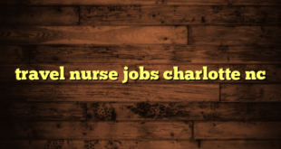 travel nurse jobs charlotte nc