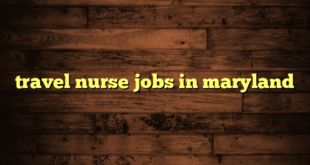 travel nurse jobs in maryland