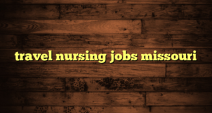 travel nursing jobs missouri