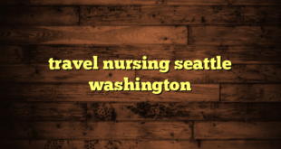 travel nursing seattle washington