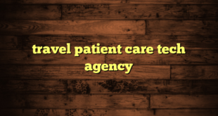 travel patient care tech agency