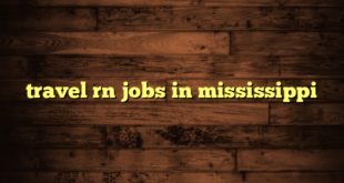 travel rn jobs in mississippi