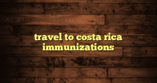 travel to costa rica immunizations