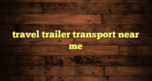 travel trailer transport near me