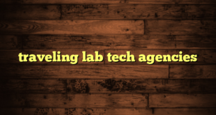 traveling lab tech agencies