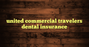 united commercial travelers dental insurance