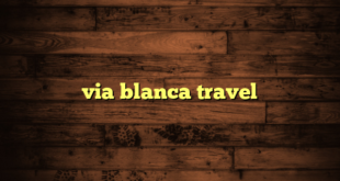 via blanca travel