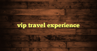 vip travel experience