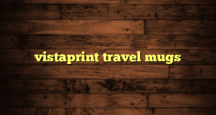 vistaprint travel mugs