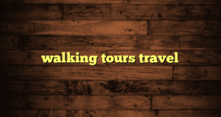 walking tours travel