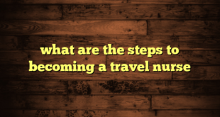 what are the steps to becoming a travel nurse