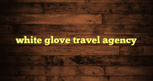 white glove travel agency