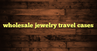 wholesale jewelry travel cases