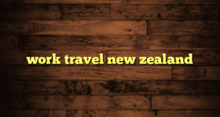 work travel new zealand