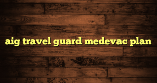 aig travel guard medevac plan