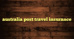 australia post travel insurance