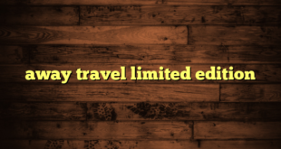 away travel limited edition