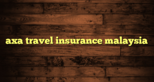 axa travel insurance malaysia