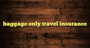 baggage only travel insurance