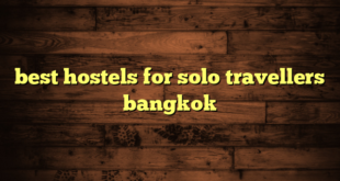 best hostels for solo travellers bangkok