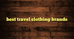 best travel clothing brands